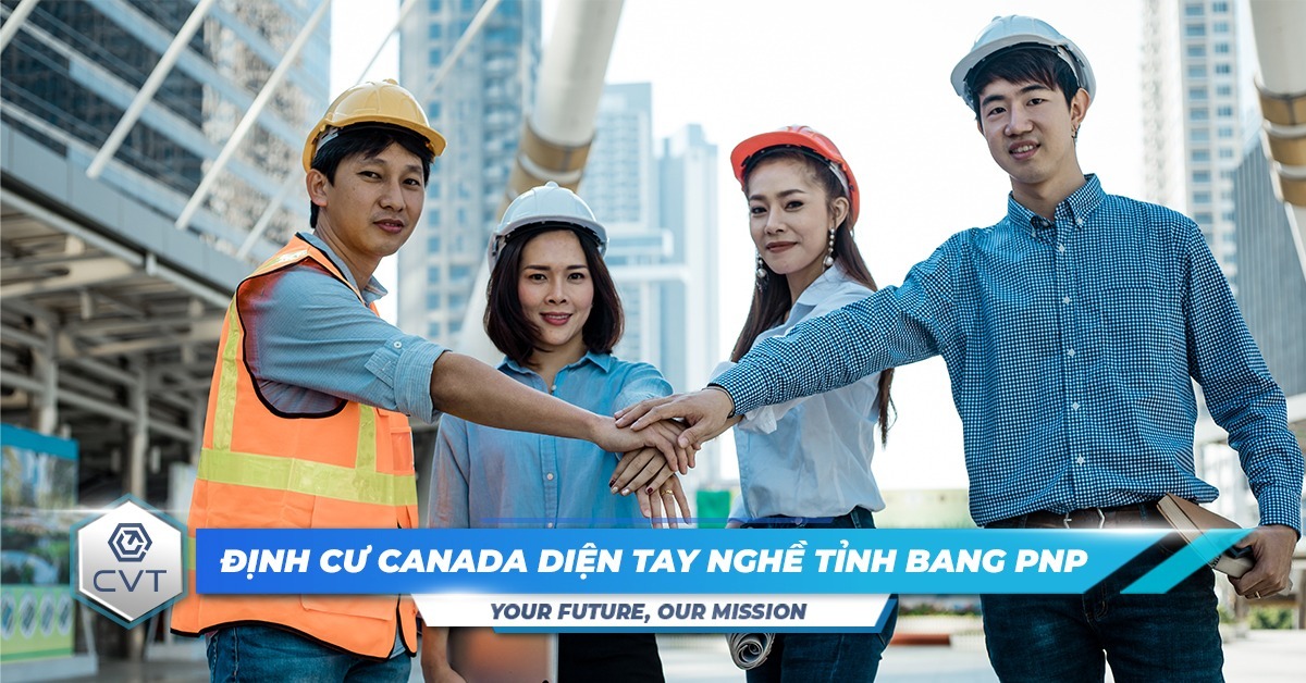 Định cư Canada diện tay nghề tỉnh bang (PNP)