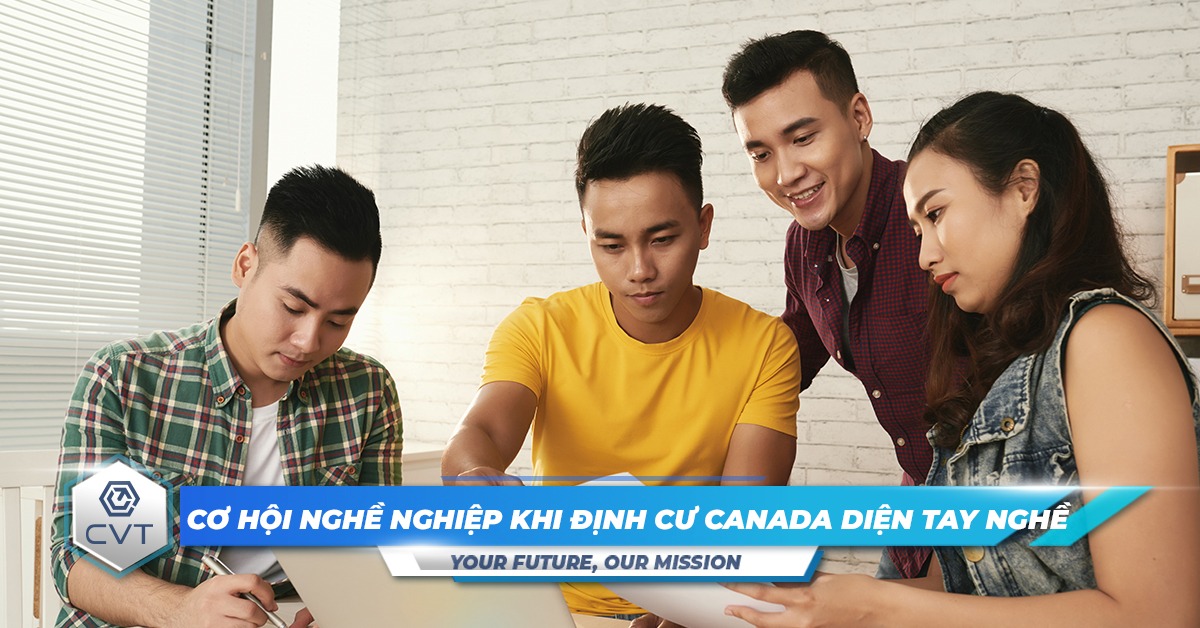 Cơ hội nghề nghiệp khi định cư Canada diện tay nghề