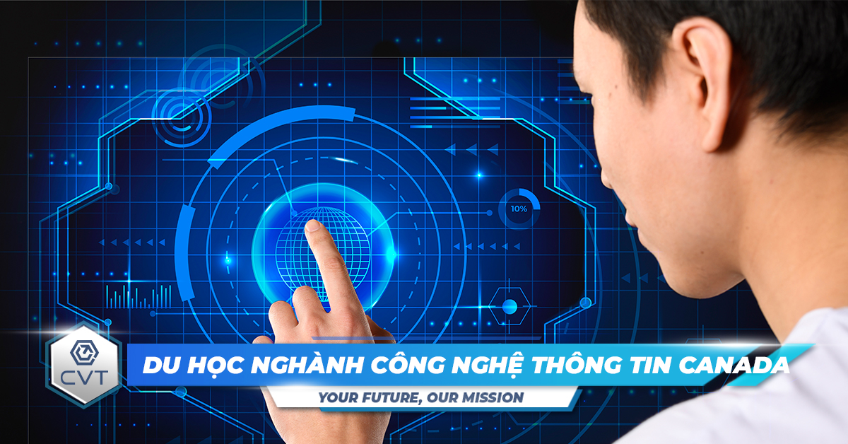 Du học ngành Công nghệ thông tin tại Canada mở ra cơ hội nghề nghiệp hấp dẫn