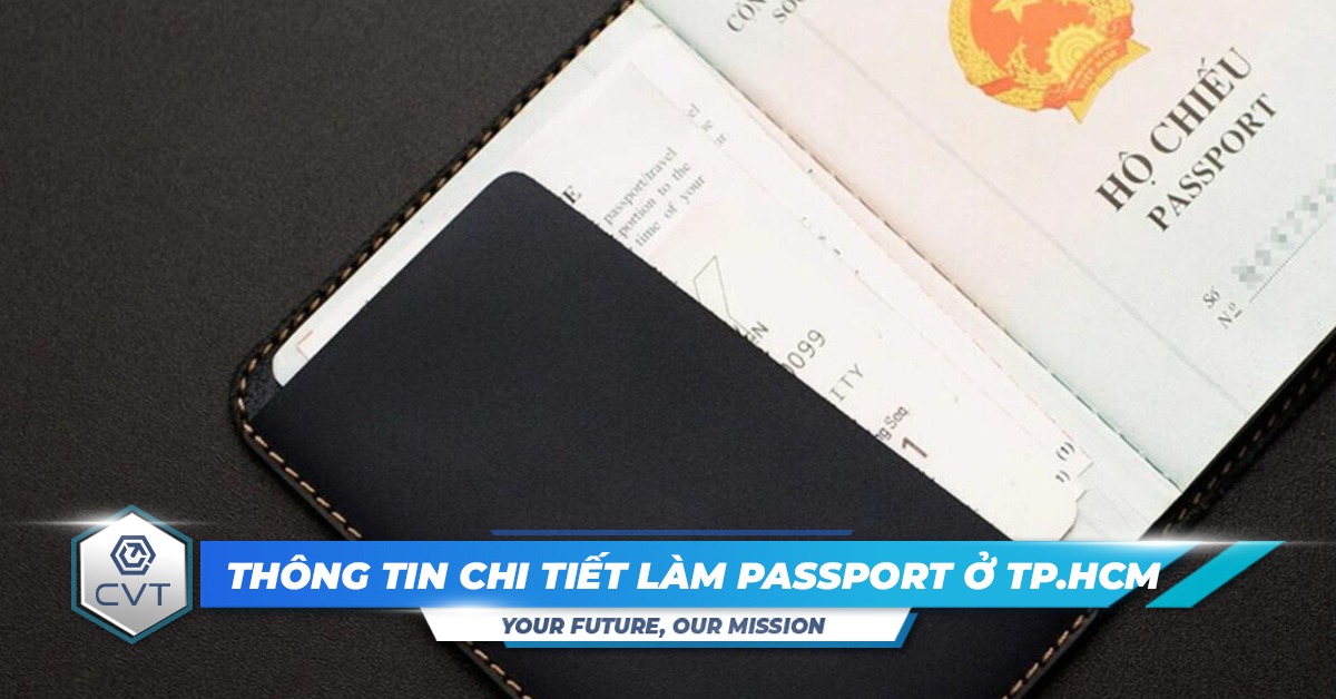 Làm passport ở đâu? Chi tiết thông tin làm passport TPHCM