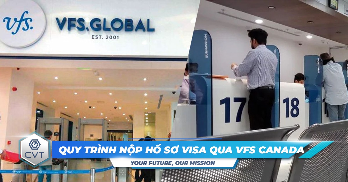 Thông tin về về VFS Global và quy trình nộp hồ sơ visa qua VFS Canada