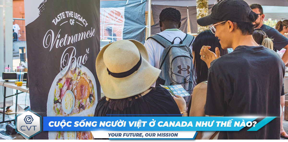 Cuộc sống ở Canada của người Việt như thế nào? Thuận lợi và khó khăn