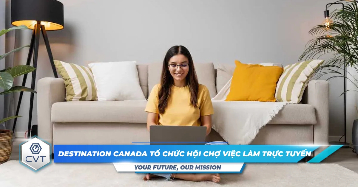 Destination Canada tổ chức hội chợ việc làm trực tuyến cho các ứng viên song ngữ