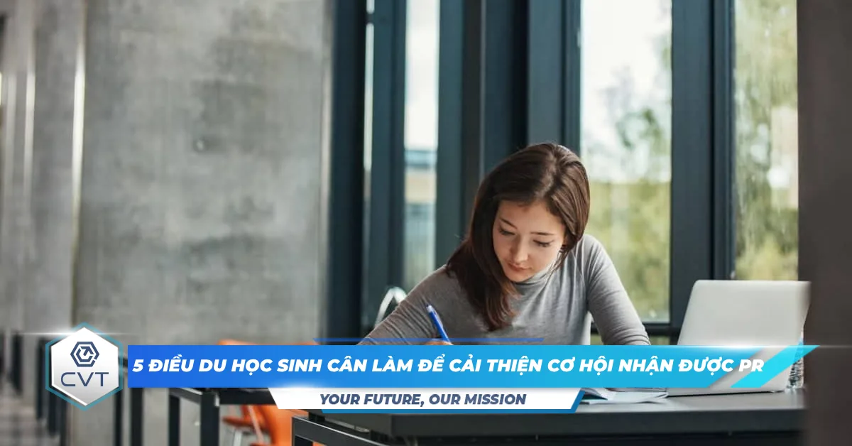 5 điều du học sinh quốc tế có thể làm để cải thiện cơ hội nhận được PR Canada