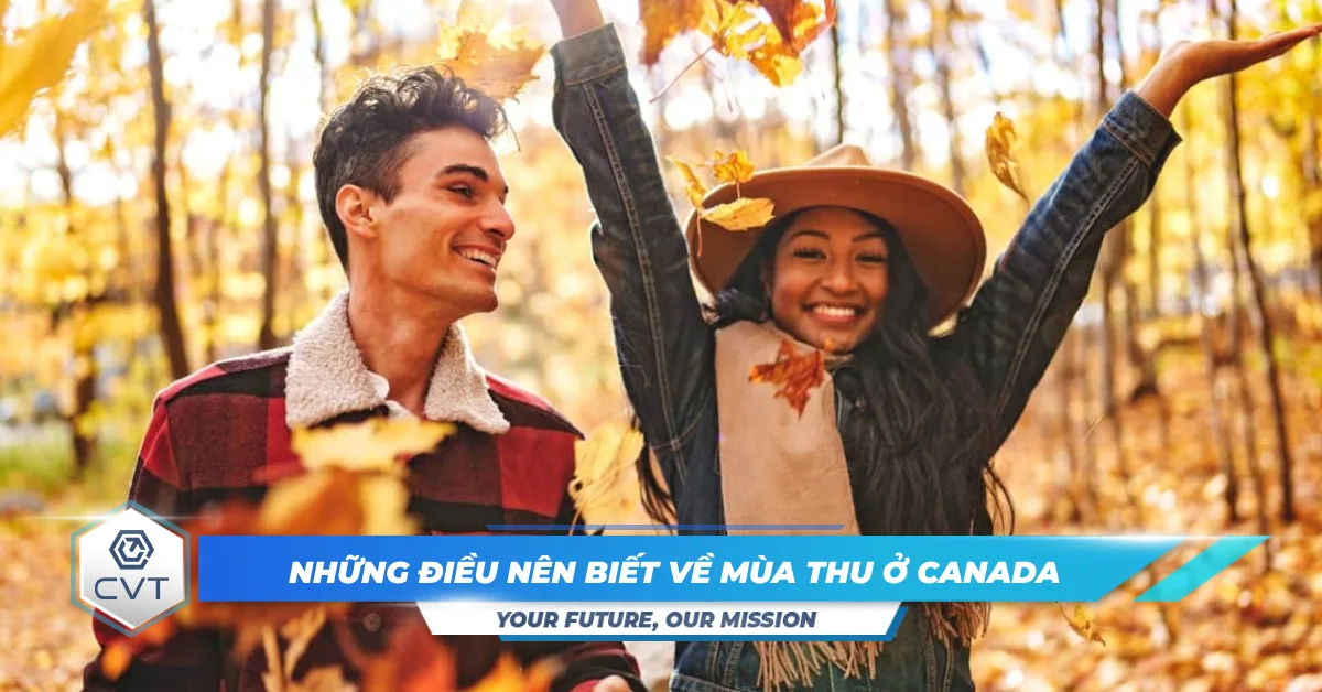 Lần đầu đón mùa thu ở Canada? Dưới đây là những điều mọi người mới đến nên biết