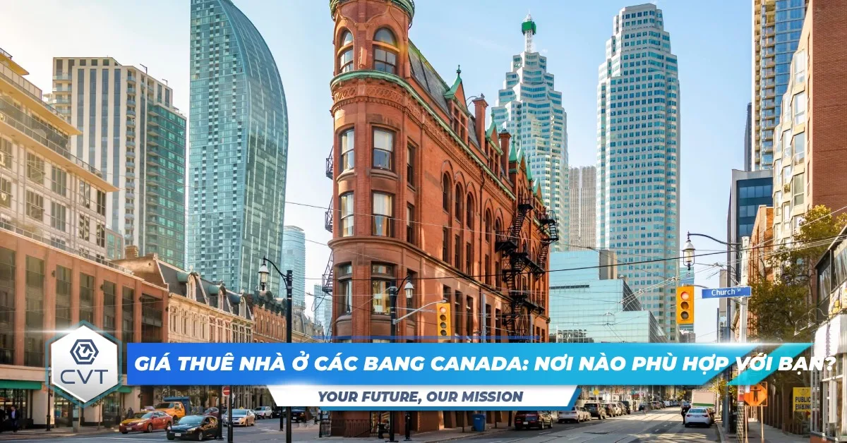 So sánh giá thuê nhà ở các bang Canada: Tìm hiểu chi phí và nhận tư vấn từ CVT