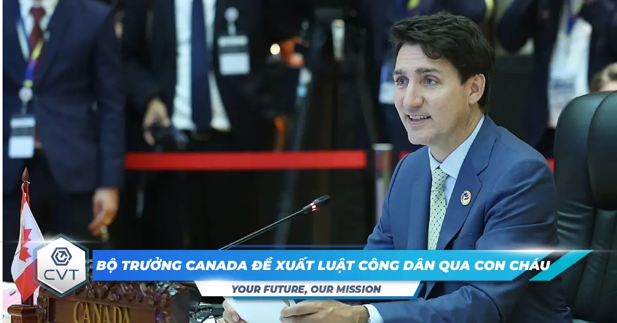 Bộ trưởng Nhập cư Canada đề xuất luật mới về quyền công dân Canada qua con cháu