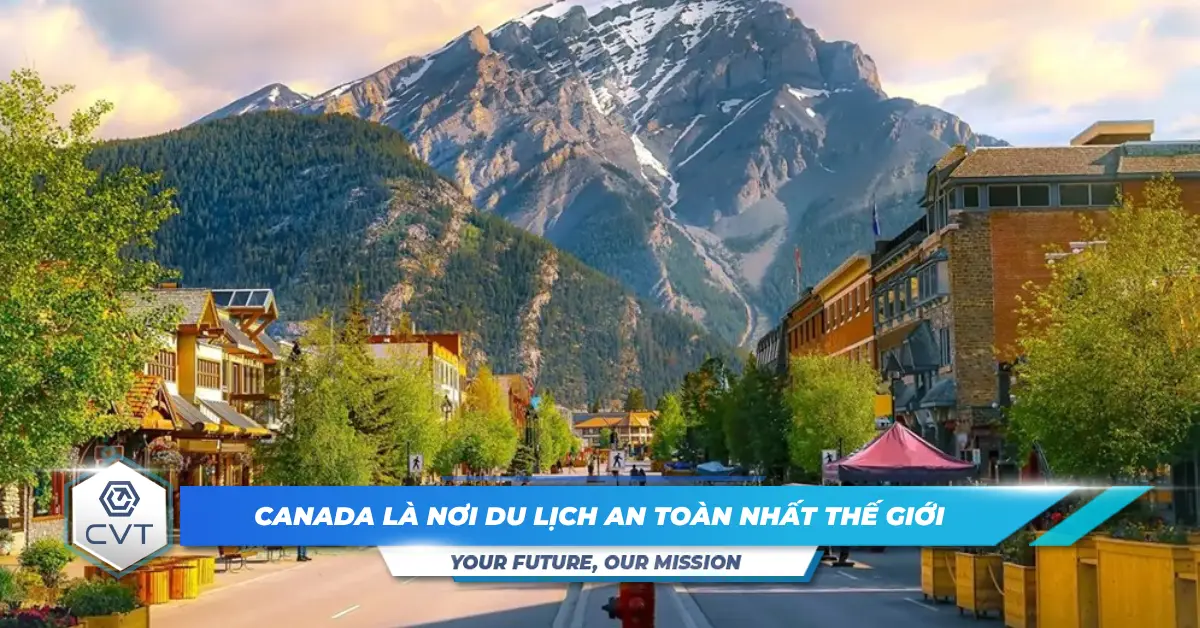 Canada được xếp vào một trong những quốc gia an toàn nhất để du lịch vào năm 2025