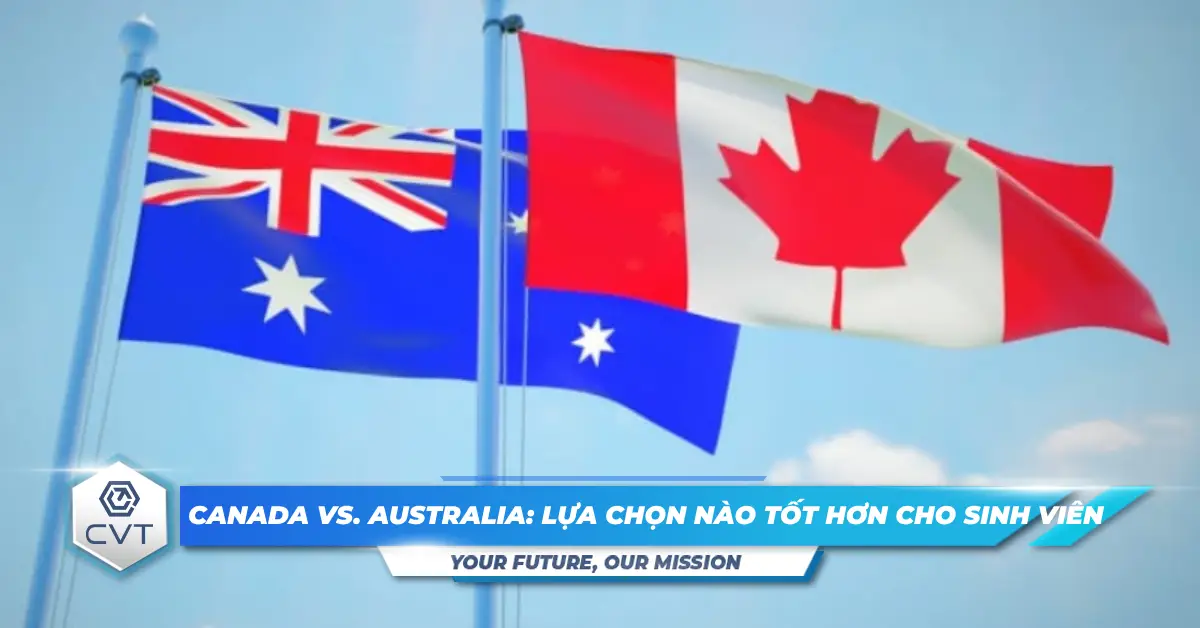 Canada vs. Australia: Quốc gia nào là sự lựa chọn tốt nhất cho sinh viên quốc tế muốn định cư?