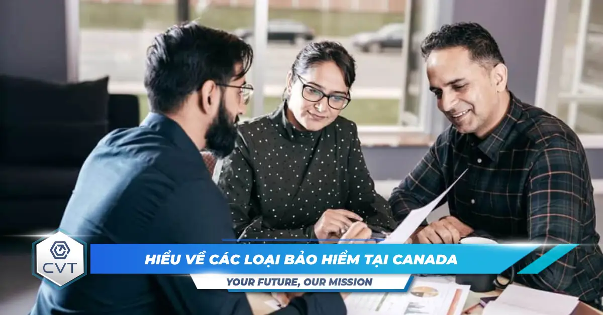 Hiểu về các loại bảo hiểm khác nhau ở Canada: Hướng dẫn dành cho người mới đến Canada