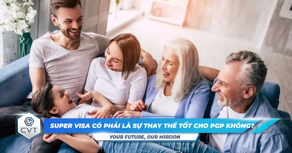 Super Visa có phải là một sự thay thế tốt cho Chương trình Bảo lãnh Cha mẹ và Ông bà (PGP) không?