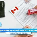 9 Meo Tranh Bi Tu Choi Visa Du Lich Canada