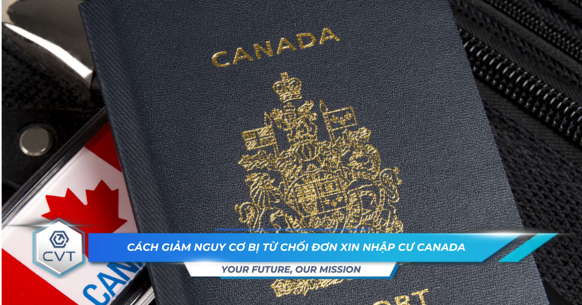 Cach giam nguy co bi tu choi don xin nhap cu Canada