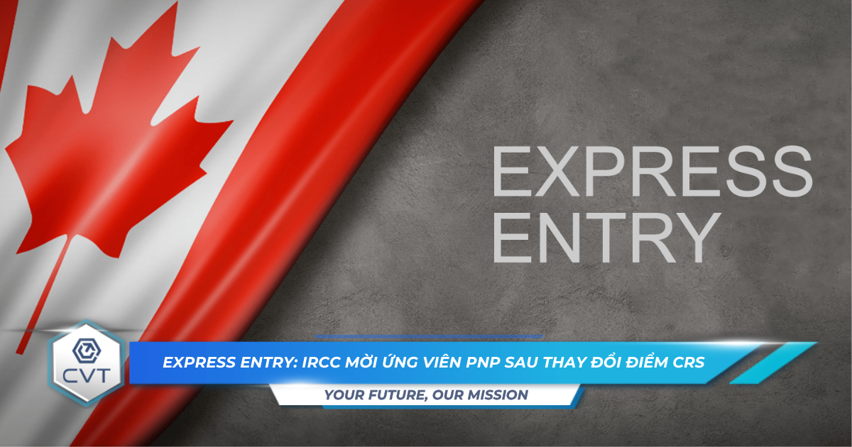 Express Entry IRCC moi ung vien PNP sau thay doi diem CRS